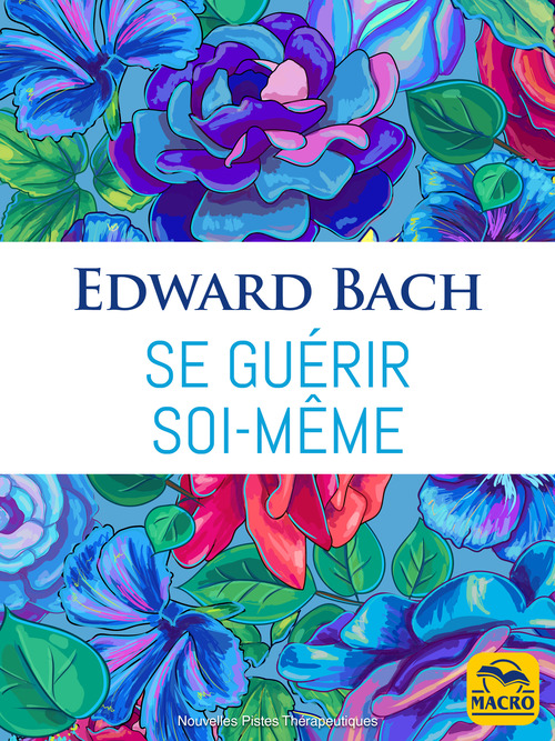 Couverture ebook de Se guérir soi-même (fleurs de Bach), de Edward Bach