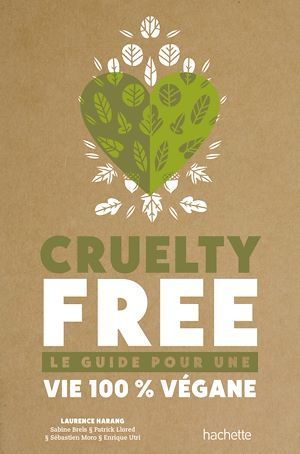 ebook cover of Cruelty-Free, by Laurence Harang, Sabine Brels, Patrick Llored, Sébastien Moro, Enrique utria