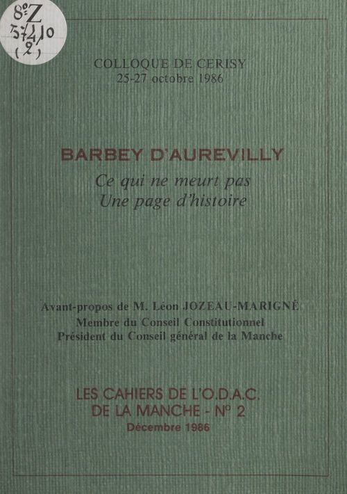 Couverture ebook de Barbey d'Aurevilly : ce qui ne meurt pas, une page d'histoire, de Centre Culturel International De Cerisy-, Collectif