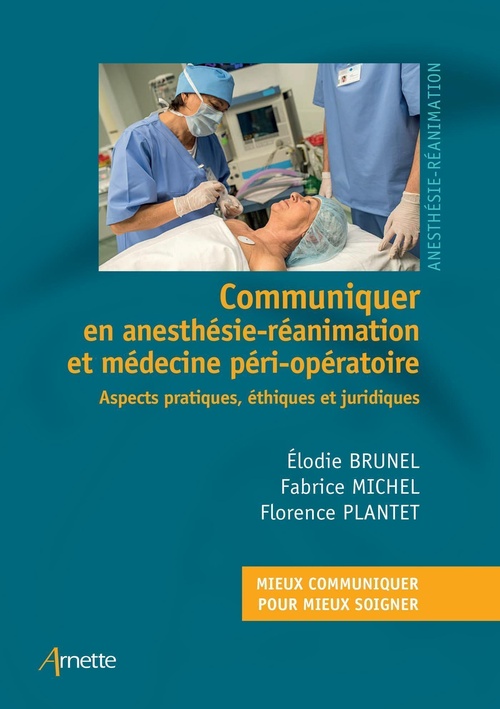 Couverture ebook de Communiquer en anesthésie-réanimation et médecine péri-opératoire, de Elodie Brunel, Fabrice Michel, Florence Plantet
