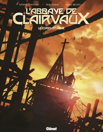 Couverture ebook de L'abbaye de Clairvaux, le corps et l'âme, de Didier Convard, Éric Adam, Denis Béchu