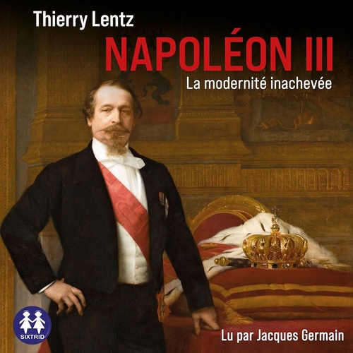 Couverture audiobook de Napoléon III - La modernité inachevée, de Thierry Lentz