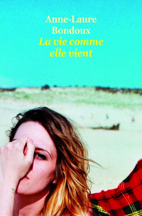 Couverture ebook de La vie comme elle vient, de Bondoux Anne Laure