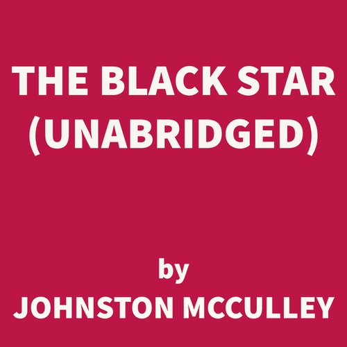Couverture audiobook de The Black Star (UNABRIDGED), de Johnston Mcculley