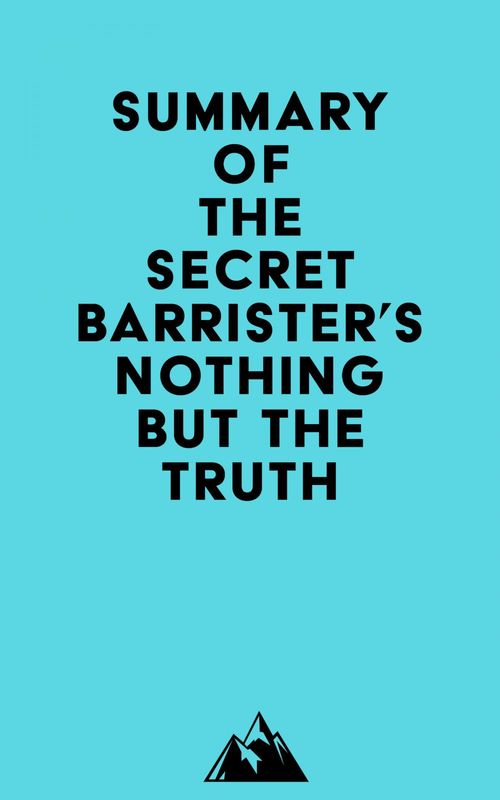 ebook cover of Summary of The Secret Barrister's Nothing But The Truth, by Everest Media
