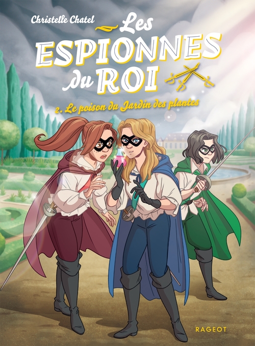 Couverture ebook de Les espionnes du roi - Le poison du Jardin des plantes, de Christelle Chatel