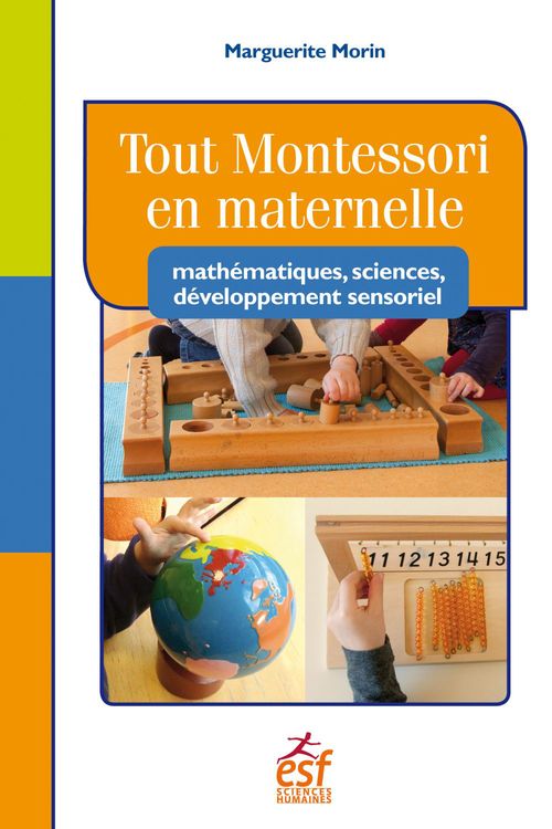 ebook cover of Tout Montessori en maternelle : mathématiques, sciences, développement sensoriel, by Marguerite Morin