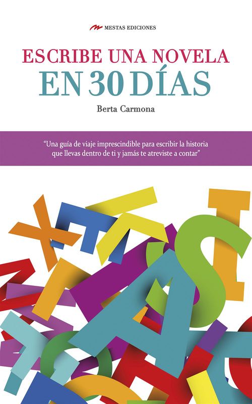 Couverture ebook de Escribe una novela en 30 días, de Berta Carmona