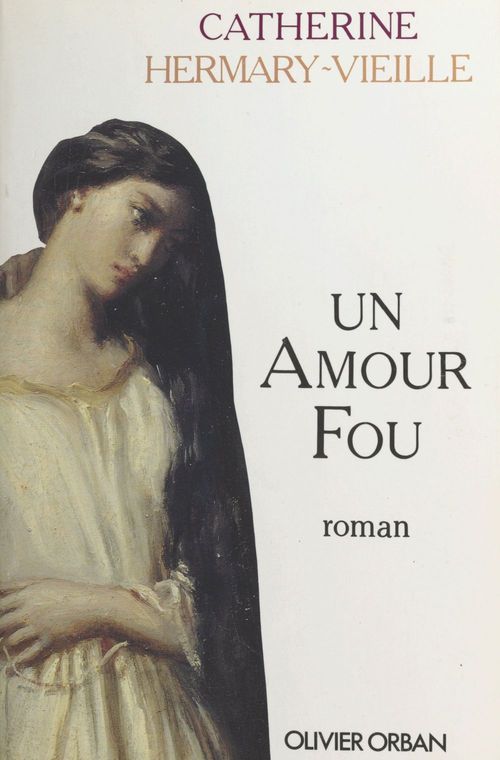 Couverture ebook de Un amour fou, de Catherine Hermary-Vieille