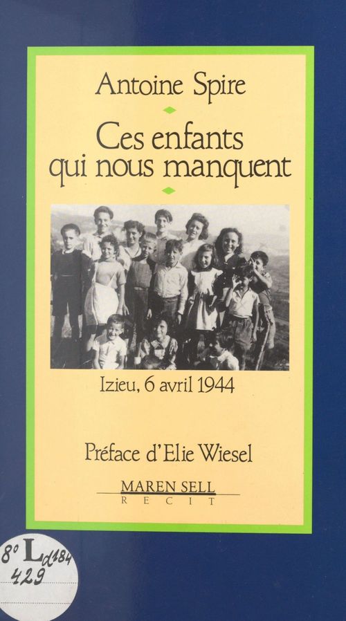 Couverture ebook de Ces enfants qui nous manquent : Izieu, 6 avril 1944, de Antoine Spire