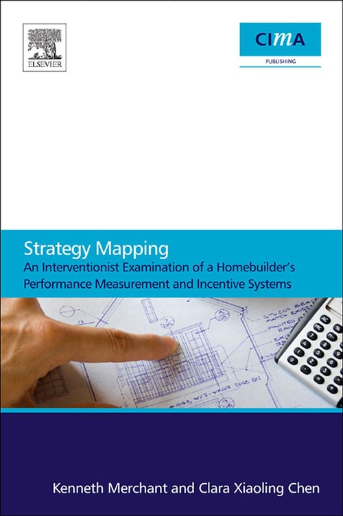 Couverture ebook de Strategy Mapping: An Interventionist Examination of a Homebuilder's Performance Measurement and Incentive Systems, de Clara Chen, Kenneth Merchant