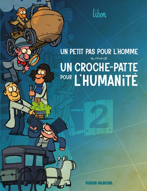 Couverture ebook de Un petit pas pour l'homme, un croche-patte pour l'humanité - Tome 2 - Un petit pas pour l'homme, un croche-patte pour l'humanité, de Libon