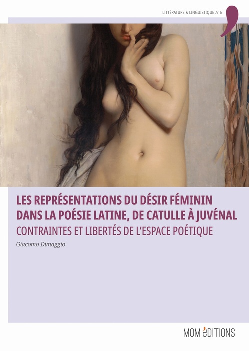 Couverture ebook de Les représentations du désir féminin dans la poésie latine, de Catulle à Juvénal, de Giacomo Dimaggio