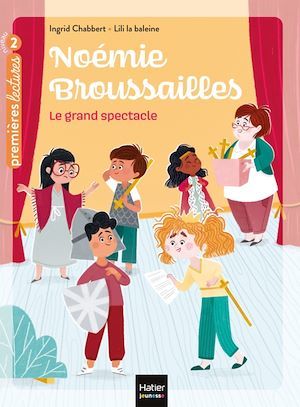 ebook cover of Noémie Broussailles - Le grand spectacle CP/CE1 6/7 ans, by Ingrid Chabbert