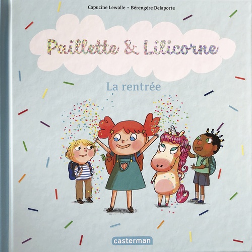ebook cover of Paillette et Lilicorne (Tome 1)  - La rentrée, by Capucine Lewalle, Bérengère Delaporte