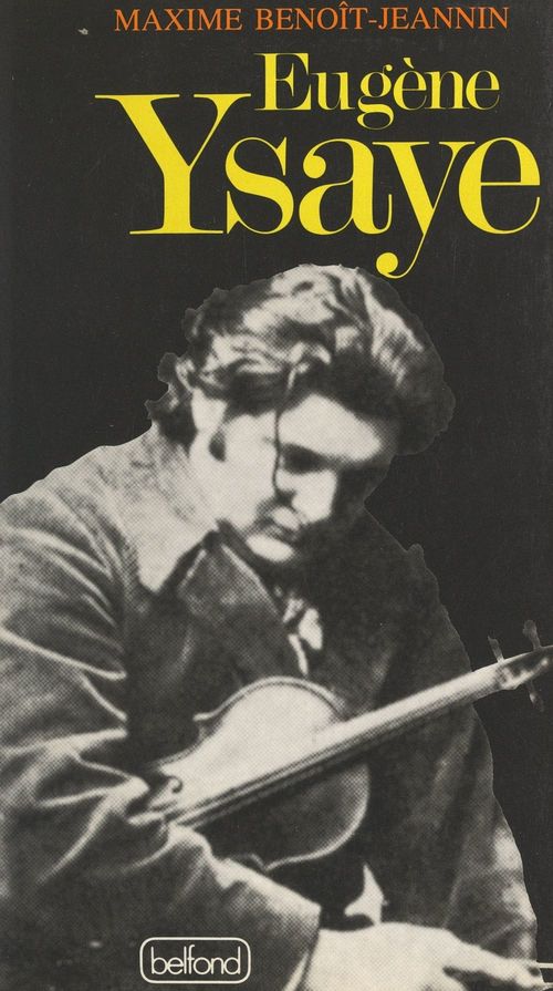 ebook cover of Eugène Ysaye, le dernier romantique, by Maxime Benoît-Jeannin