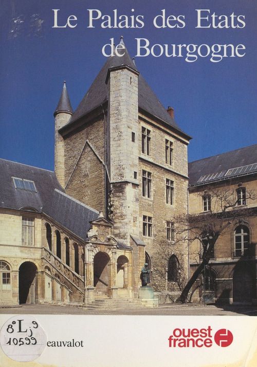 ebook cover of Le Palais des États de Bourgogne à Dijon, by Yves Beauvalot