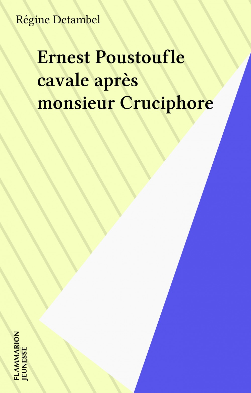 ebook cover of Ernest Poustoufle cavale après monsieur Cruciphore, by Régine Detambel