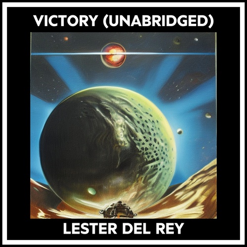 Couverture audiobook de Victory (Unabridged), de LESTER DEL REY