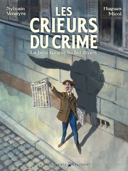 ebook cover of Les Crieurs du crime - La Belle époque du fait divers, by Sylvain Venayre