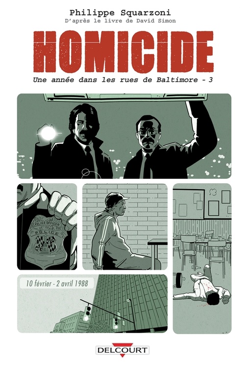 Couverture ebook de Homicide, une année dans les rues de Baltimore T03 - 10 février - 2 avril 1988, de Philippe Squarzoni