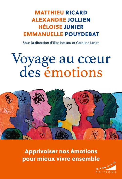 Couverture ebook de Voyage au coeur des émotions, de Bernard Rime, Héloïse Junier, Alexandre Jollien, Emmanuelle Pouydebat, Claire Oppert, Matthieu Ricard, Alexandre Heeren, Christophe Massin