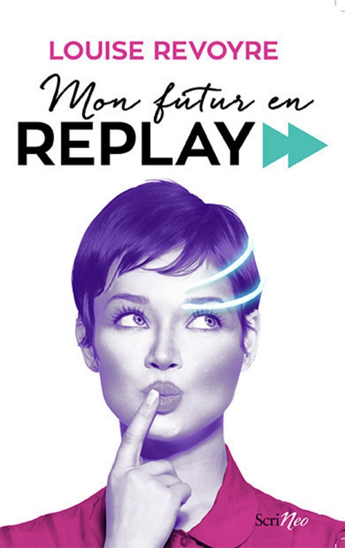 Couverture ebook de Mon futur en replay, de Louise Revoyre
