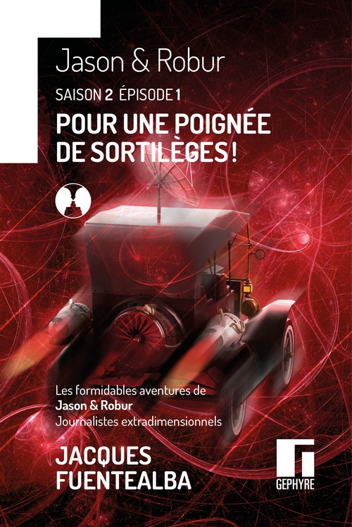 Couverture ebook de Les formidables aventures de Jason & Robur journalistes extradimensionnels saison 2 épisode 1, de Jacques Fuentealba