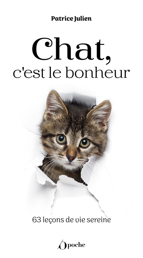 Couverture ebook de Chat, c'est le bonheur ! - 63 leçons de vie sereine, de Patrice Julien