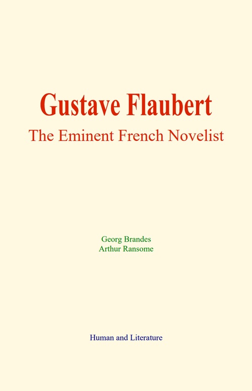 ebook cover of Gustave Flaubert : The Eminent French Novelist, by Arthur Ransome, Georg Brandes