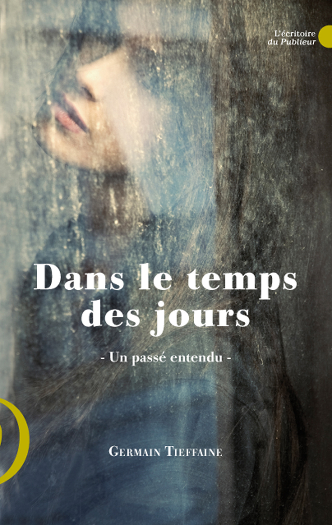 Couverture ebook de Dans le temps des jours, de Tieffaine Germain