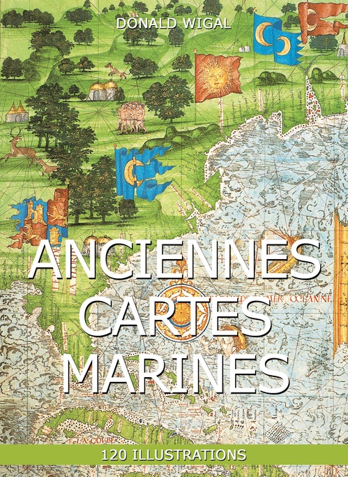 Couverture ebook de Anciennes Cartes marines 120 illustrations, de Donald Wigal