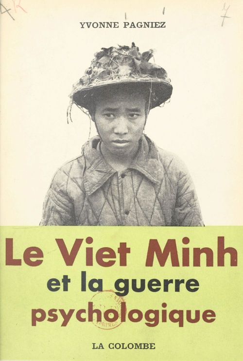 Couverture ebook de Le Viet Minh et la guerre psychologique, de Yvonne Pagniez