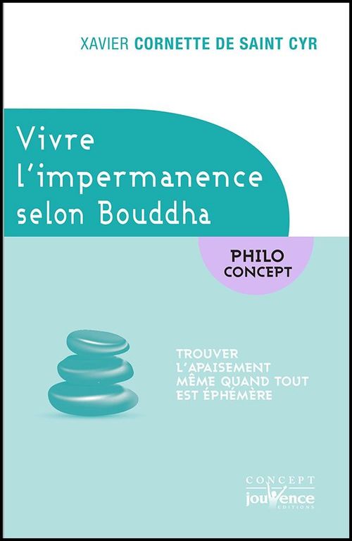 Couverture ebook de Vivre l'impermanence selon Bouddha, de Xavier Cornette de Saint Cyr