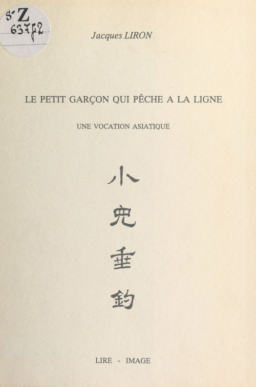 Couverture ebook de Le petit garçon qui pêche à la ligne : une vocation asiatique, de Jacques Liron