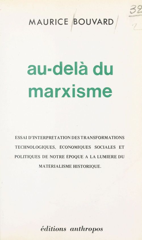 Couverture ebook de Au-delà du marxisme : essai d'interprétation des transformations technologiques, économiques, sociales et politiques de notre époque à la lumière du matérialisme historique, de Maurice Bouvard