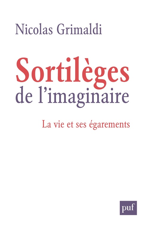 ebook cover of Sortilèges de l'imaginaire : La vie et ses égarements, by Nicolas Grimaldi