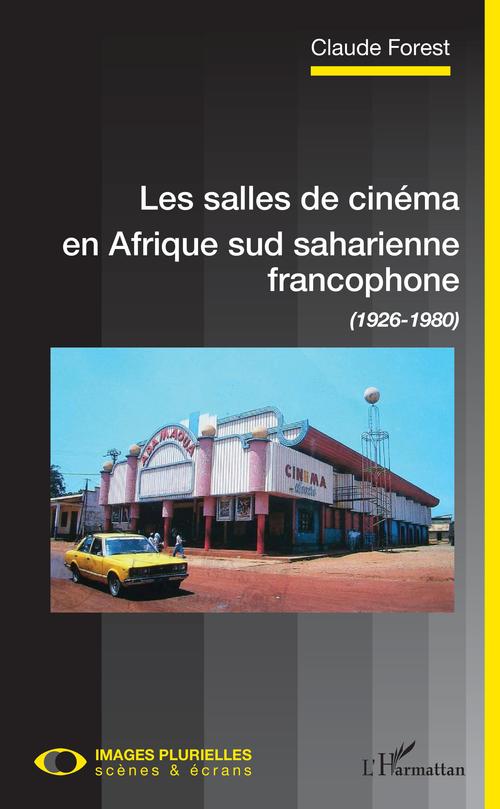 ebook cover of Les salles de cinéma en Afrique sud saharienne francophone, by Claude Forest