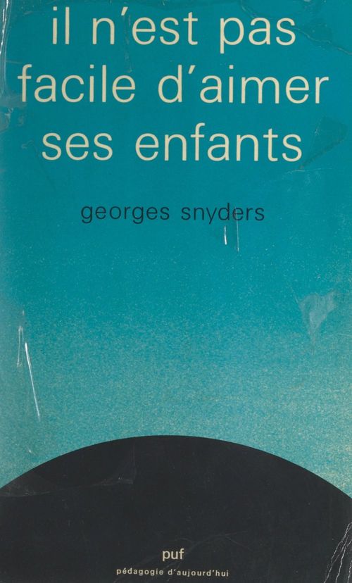 ebook cover of Il n'est pas facile d'aimer ses enfants, by Georges Snyders