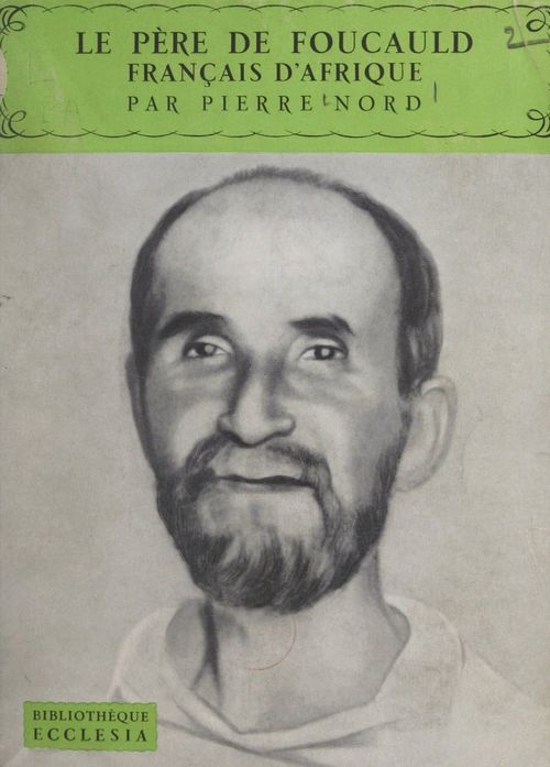 Couverture ebook de Le Père de Foucauld, Français d'Afrique, de Pierre Nord