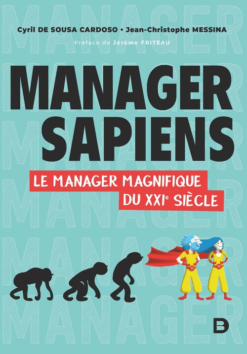 ebook cover of Manager Sapiens - Le manager magnifique du XXIe siècle, by Jean-Christophe Messina, Cyril de Sousa Cardoso, Agnès Payraudeau