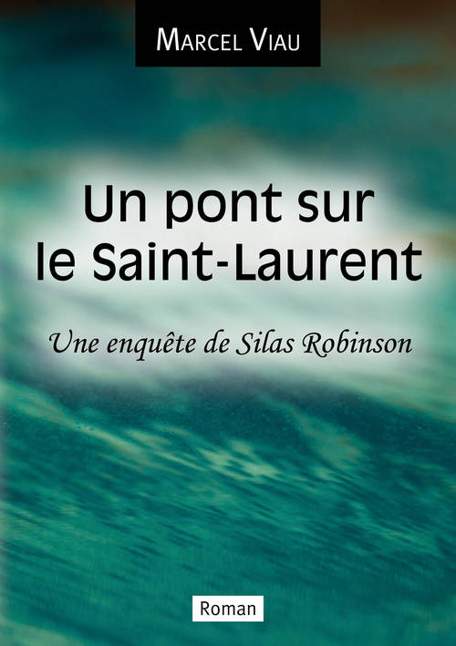 Couverture ebook de Un pont sur le Saint-Laurent, de Marcel Viau