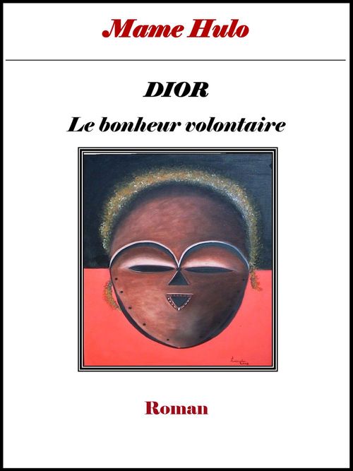 Couverture ebook de Dior, le bonheur volontaire, de Mame Hulo