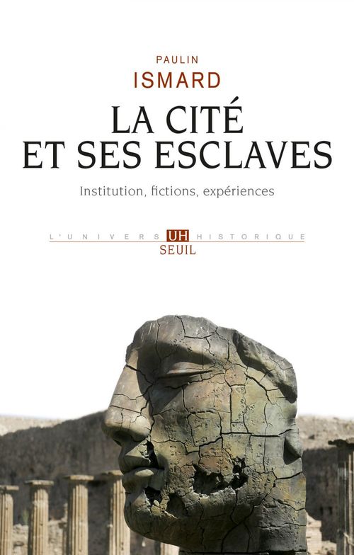 Couverture ebook de La Cité et ses esclaves - Institution, fictions, expériences, de Paulin Ismard