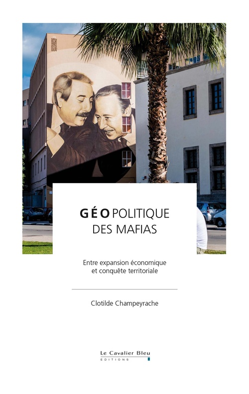 Couverture ebook de GEOPOLITIQUE DES MAFIAS, de Clotilde Champeyrache
