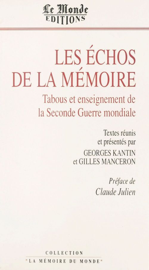 Couverture ebook de Les Échos de la mémoire : Tabous et enseignements de la Seconde Guerre mondiale, de Georges Kantin, Gilles Manceron