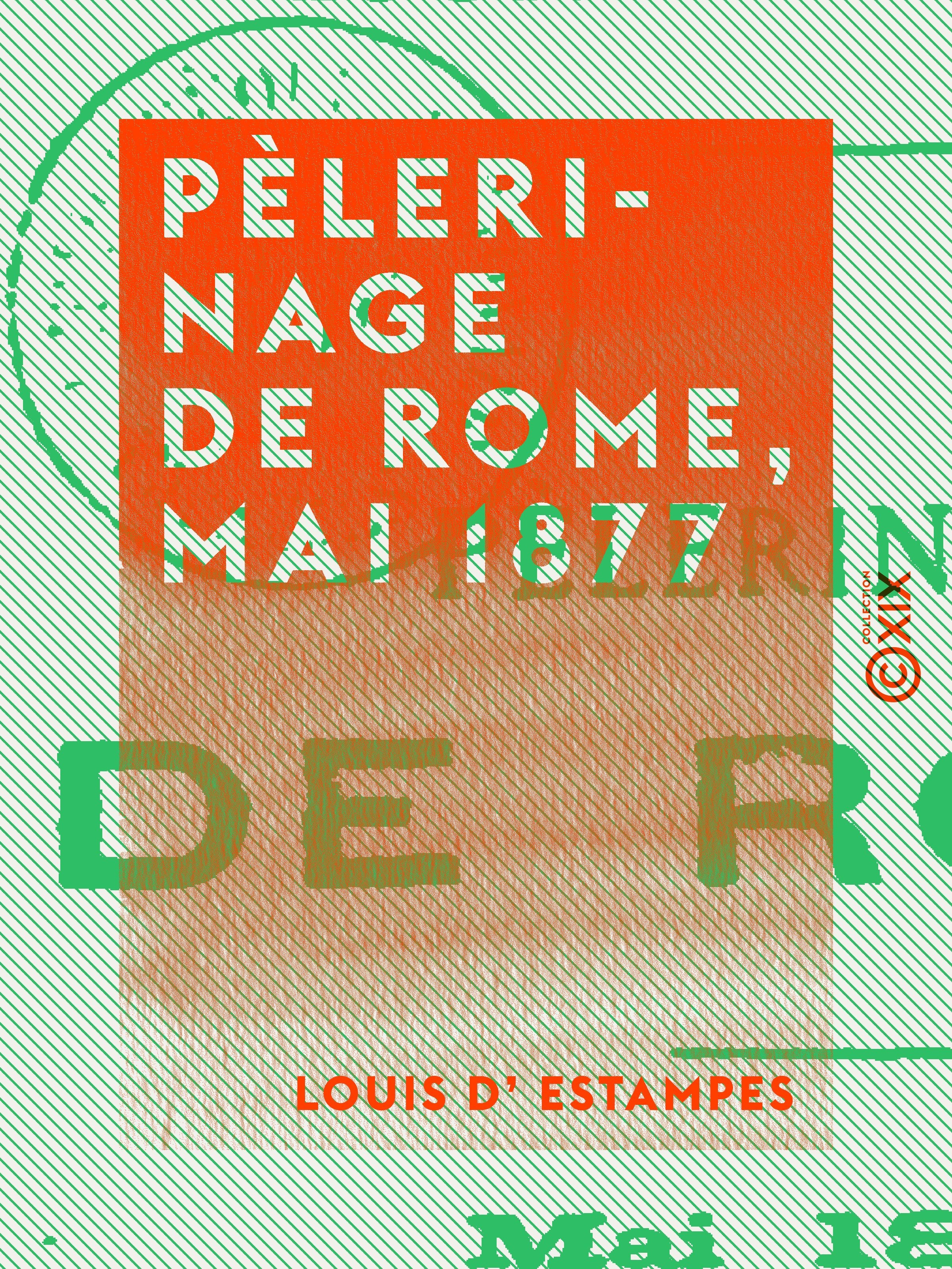 Couverture ebook de Pèlerinage de Rome, mai 1877, de Louis D' Estampes
