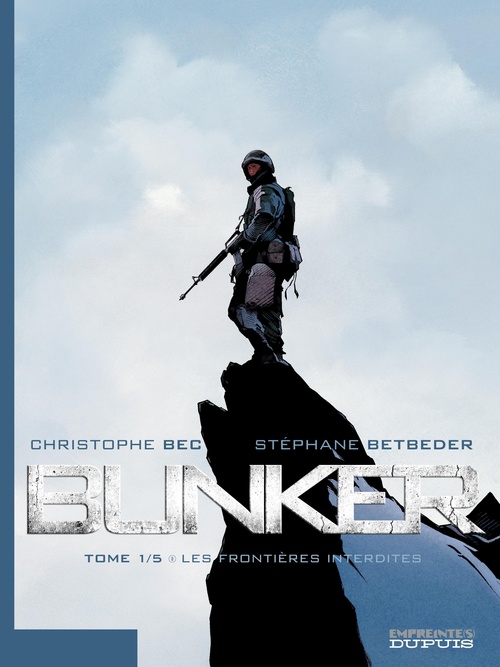 Couverture ebook de Bunker - Tome 1 - Les frontières interdites, de Stéphane Betbeder, Christophe Bec
