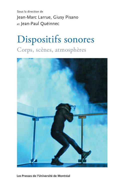 Couverture ebook de Dispositifs sonores, de Larrue/Pisano, Giusy Pisano, Jean-paul Quéinnec, Jean-Marc Larrue