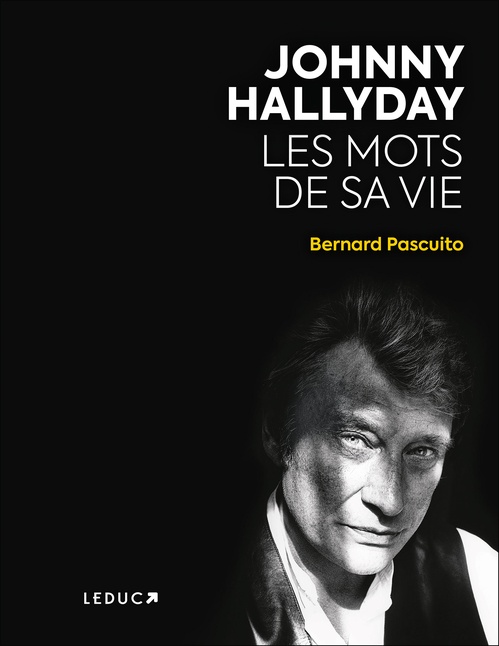 Couverture ebook de Johnny Hallyday - Les mots de sa vie, de Bernard Pascuito
